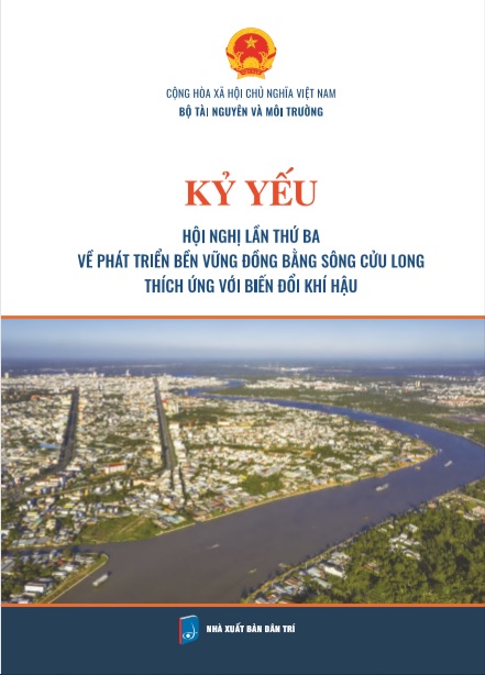 Kỷ yếu Hội nghị lần thứ ba về phát triển bền vững Đồng bằng sông Cửu Long thích ứng với biến đổi khí hậu